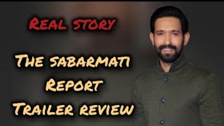 The Sabarmati Report trailer review😱😡Vikrant Massey Ridhi Dogra  Rashikhanna Ekta kapoor [upl. by Ryhpez144]