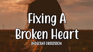 Fixing A Broken Heart  Indecent Obsession Lyrics [upl. by Gayn]