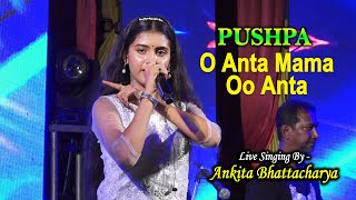 Oo Antava Oo Oo Antava  Live Singing By  Ankita Bhattacharya  Pushpa Song [upl. by Eednac]