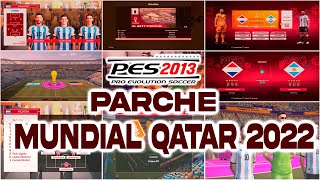 EL PARCHE DEL MUNDIAL QATAR 2022 PARA PES 2013 ES HERMOSO😍PC BAJOS REQUISITOS Y TUTORIAL😃 [upl. by Constantina]