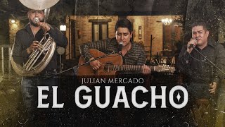 Julian Mercado  El Guacho Video Oficial [upl. by Ettevey289]