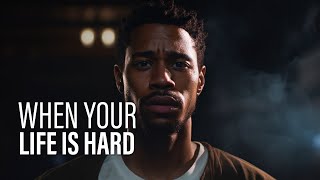 WHEN YOUR LIFE IS HARD  Powerful Motivational Speeches [upl. by Ecnav]