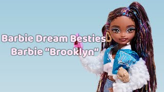 Barbie  Barbie Dream Besties “Brooklyn” [upl. by Fantasia241]