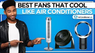 8 Best Fans That Cool Like Air Conditioners [upl. by Malaspina]