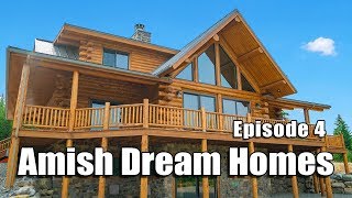 Episode 4  Log Lodge in Montana  Amish Dream Homes [upl. by Ardnuassak]