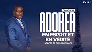 ADORER EN ESPRIT ET EN VERITE  Jour 1  Avec l Apôtre Dr Paul M Gitwaza à Paris France [upl. by Ahsatsan]