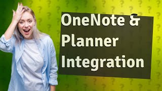 Can you integrate OneNote with Planner [upl. by Durnan399]