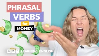 💵 Money Phrasal verbs with Georgie [upl. by Eiramnwad87]