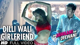 Dilli Wali Girlfriend Full Song Yeh Jawaani Hai Deewani  Ranbir Kapoor Deepika Padukone Prashasti [upl. by Lyris236]