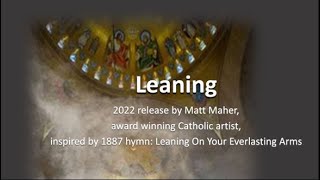 Leaning by Matt Maher with lyrics [upl. by Atires]