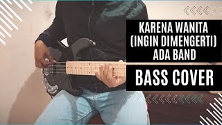 Bass cover Karena Wanita Ingin Dimengerti ADA Band by codewdew [upl. by Rozelle]