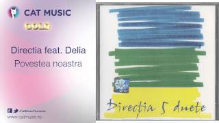 Directia 5 feat Delia  Povestea noastra [upl. by Leuams]