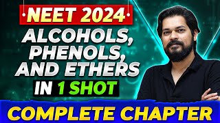 ALCOHOLS PHENOLS AND ETHERS in One Shot  Complete Chapter of Organic Chemistry  NEET 2024 [upl. by Peri964]