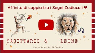 💕 Affinità di Coppia tra i Segni Zodiacali  ♐ Sagittario amp ♌ Leone [upl. by Eelarat]