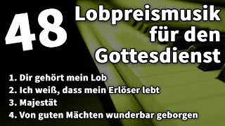 4 Lieder für die Lobpreiszeit des Gottesdienstes  48 [upl. by Nnairet895]