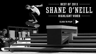 Street Leagues Best of 2013 Shane ONeill [upl. by Nostrebor833]