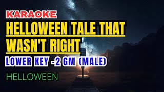 Helloween  a Tale That Wasnt Right Karaoke Lower Key 2 Male [upl. by Rundgren]