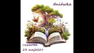 Czwartek 23 maj 2024  dniówka [upl. by Quartana]