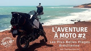 Take A Way  Motorcycle Adventures  Episode 2 Les Plus Belles Plages Brésiliennes [upl. by Soalokin]