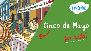 🇲🇽 Cinco de Mayo for Kids  5 May  History of Cinco de Mayo  Twinkl USA [upl. by Llirrehs821]