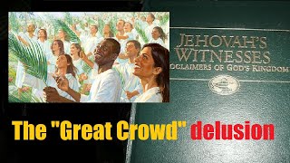 The GREAT CROWD JW misinformation at its unbiblical worst please excuse this videos length [upl. by Ree349]