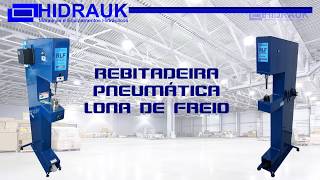 Rebitadeira Pneumática De Lona De Freio Hidrauk [upl. by Eniowtna]