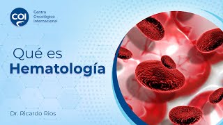 Qué es la hematología  Qué cáncer trata el hematólogo [upl. by Deden53]