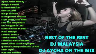 DJ MALAYSIA REMIX 2019 DJ AYCHA TERBARU BEST OF THE BEST [upl. by Cressler162]