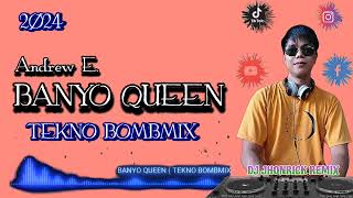 BANYO QUEENANDREW E   TEKNO BOMBMIX 2024 DJ JHONRICK [upl. by Nireil]