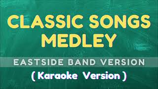 Classic Songs Medley by Eastside Band karaoke music [upl. by Chee]