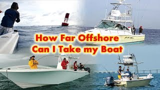 How Far Offshore Can I Take My Boat [upl. by Slerahc602]