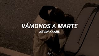 Kevin Kaarl  Vamonos a Marte Lyrics Sub Español [upl. by Nylaj]