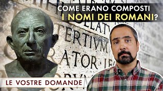 Comerano composti i nomi dei Romani [upl. by Maynord110]