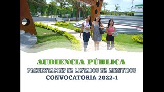 AUDIENCIA PÚBLICA  PRESENTACIÓN DE LISTADOS DE ADMITIDOS 20221 [upl. by Nairadas496]