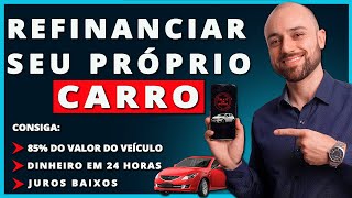 🚙 Como Refinanciar Meu Próprio Carro  Vale a Pena Como Funciona [upl. by Schell]