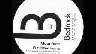 Moonface  Futurized Fears [upl. by Gona399]