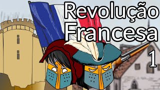 A Revolução Francesa Parte 1 [upl. by Malda242]