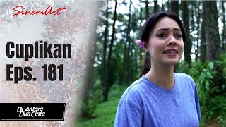 DI ANTARA DUA CINTA  Cuplikan Eps 181 [upl. by Peria24]