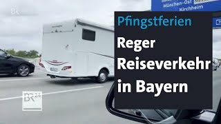 Pfingstferien Reger Reiseverkehr in Bayern  BR24 [upl. by Reedy250]