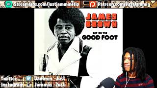 FIRST TIME HEARING James Brown  Get On The Good Foot Reaction [upl. by Wing]