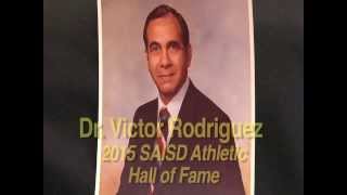 Dr Victor Rodriguez  SAISD Athletic Hall of Fame 2015 [upl. by Nihs]