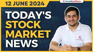 Todays Stock Market News  12062024  Aaj ki Taaza Khabar [upl. by Silvana]