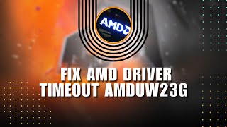 💥 GUIDE How to fix AMD Driver Timeout amduw23g  amdwddmg  Full Tutorial [upl. by Ymme]