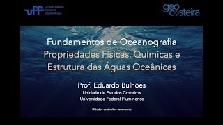 Fundamentos de Oceanografia Aula 05 Propriedades Físicas Químicas e Estrutura das Águas Oceânicas [upl. by Idnim]