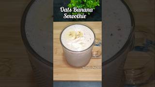 Healthy Oats Banana Smoothie ytshorts [upl. by Yessydo]