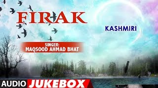 ► FIRAK  Kashmiri Audio Jukebox  MAQSOOD AHMAD BHAT  TSeries Kashmiri Music [upl. by Charteris]