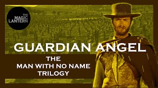 The Dollars Trilogy Explained  The Magic Lantern  Film Essay  The Man With No Name [upl. by Cornelie]