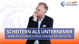 Scheitern als Unternehmer Warum meine Zeitarbeitsfirma Insolvenz anmelden musste [upl. by Hallsy]