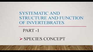 Systematic and structure and function of invertebrates part 1 species concept [upl. by Hose]