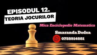 Episodul 12 Teoria Jocurilor ProfSmarandaCDodeaMatematic [upl. by Rosamund]